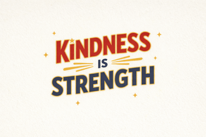 Kindness is Strength